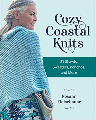 Cozy Coastal Knits: 21 Shawls, Sweaters, Ponchos and More