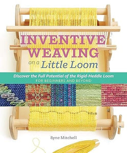 Inventive Weaving on a Little Loom